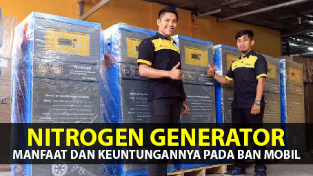 nitrogen generator manfaat keuntungan pada ban Manfaat dan Keuntungan Isi Angin Nitrogen pada Ban Mobil