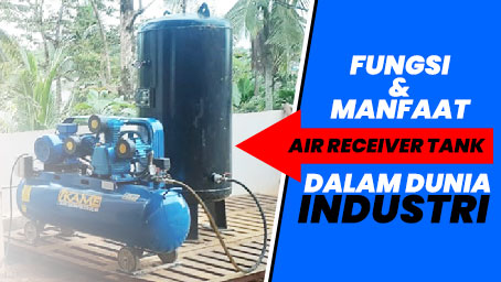 fungsi air receiver tank Fungsi dan Manfaat Air Receiver Tank dalam Dunia Industri