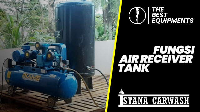 fungsi air receiver tank 2 Fungsi Air Receiver Tank (Tangki Penampung Udara)