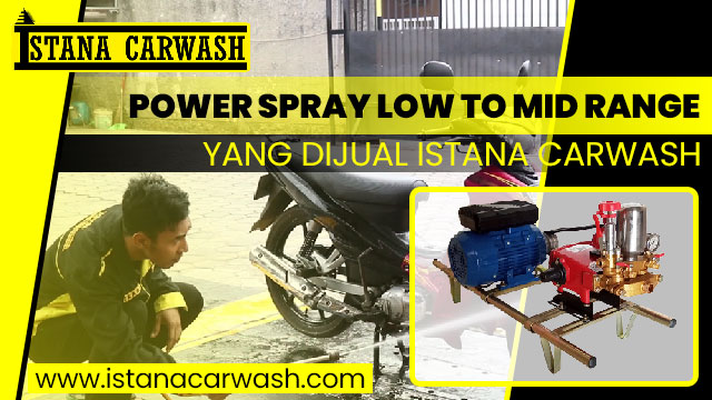 power spray low to mid range Mesin Pressure Air yang Biasa Dipakai pada Usaha Cuci Kendaraan Profesional