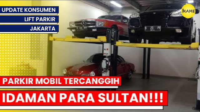 update konsumen lift parkir jakarta timur Update Konsumen Lift Parkir Mobil Jakarta Timur
