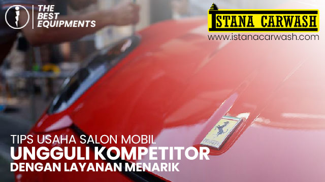 car detailing tips Ungguli Kompetitor Usaha Salon Mobil Dengan Layanan Menarik