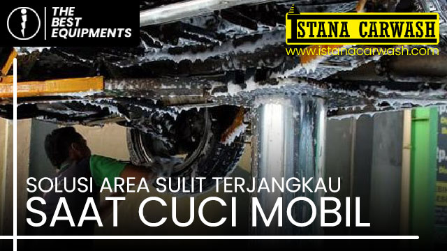solusi area sulit terjangkau saat cuci mobil Solusi Area Sulit Terjangkau Saat Cuci Mobil