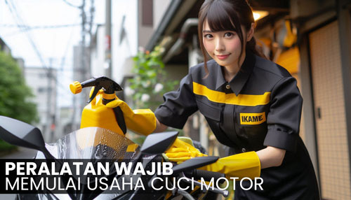Peralatan Wajib untuk Memulai Usaha Cuci Motor Peralatan Wajib untuk Memulai Usaha Cuci Motor Sukses